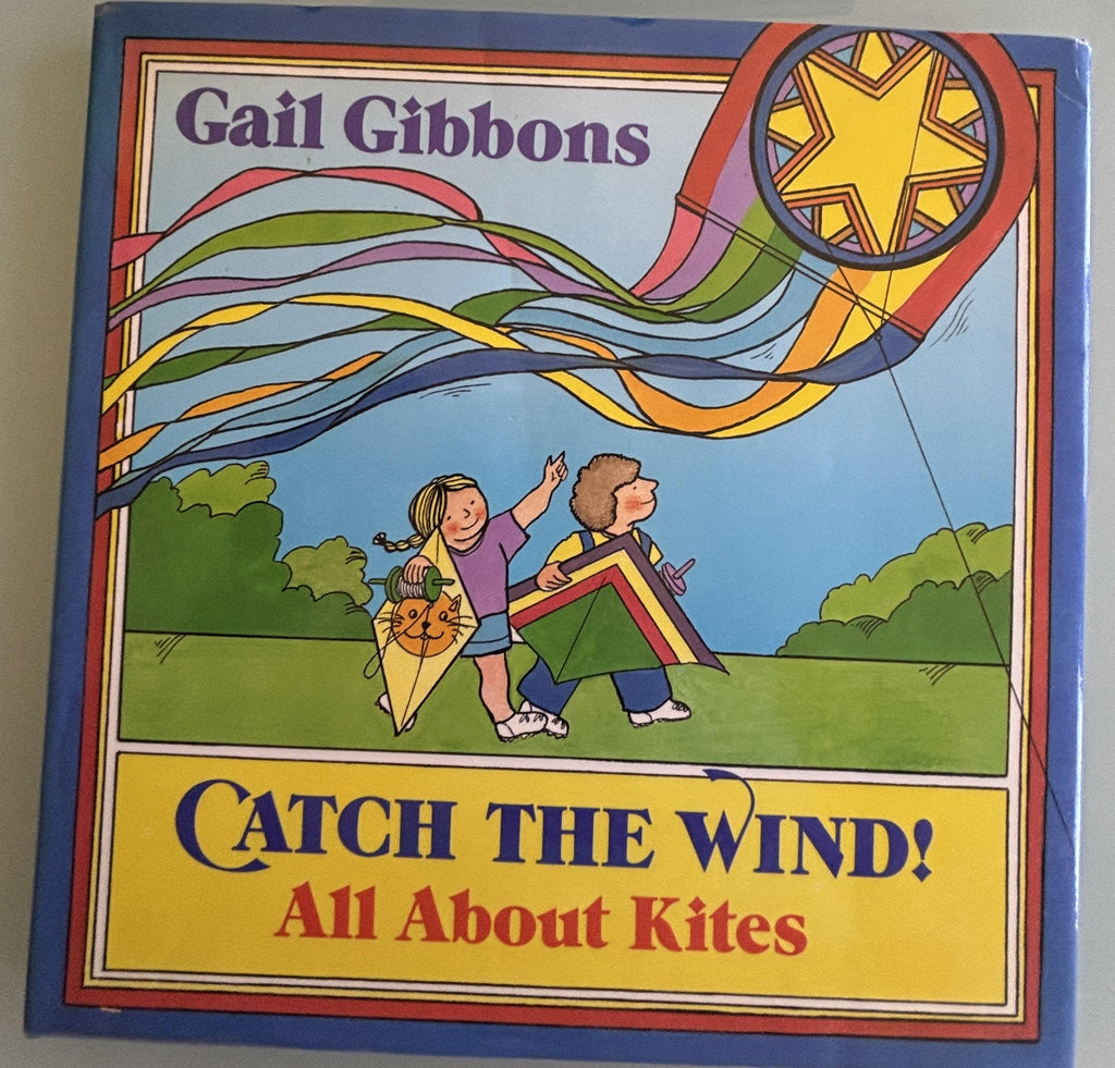 Catch the Wind:  All About Kites  **  First Edition  **