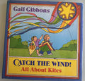 Catch the Wind:  All About Kites  **  First Edition  **