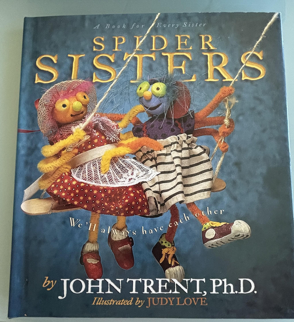 Spider Sisters by John Trent, Ph.D.
