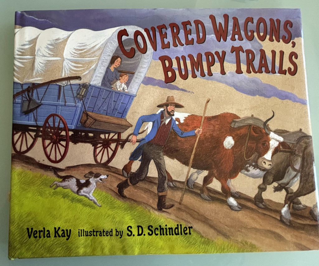 Covered Wagons, Bumpy Trails:  Verla Kay  **  Signed by Author. First Impressions **