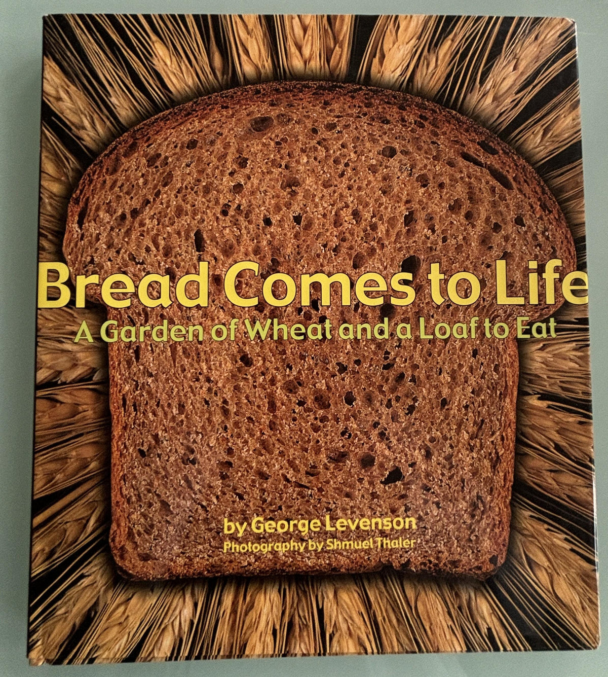 Bread Comes to Life:  George Levenson  **  First Printing  **