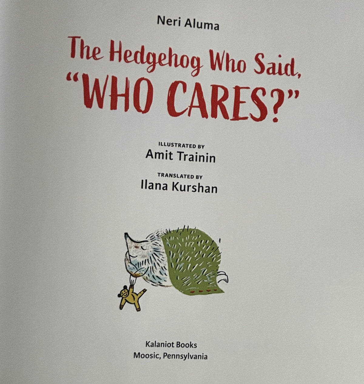 The Hedgehog Who Said, "WHO CARES?":  Neri Aluma