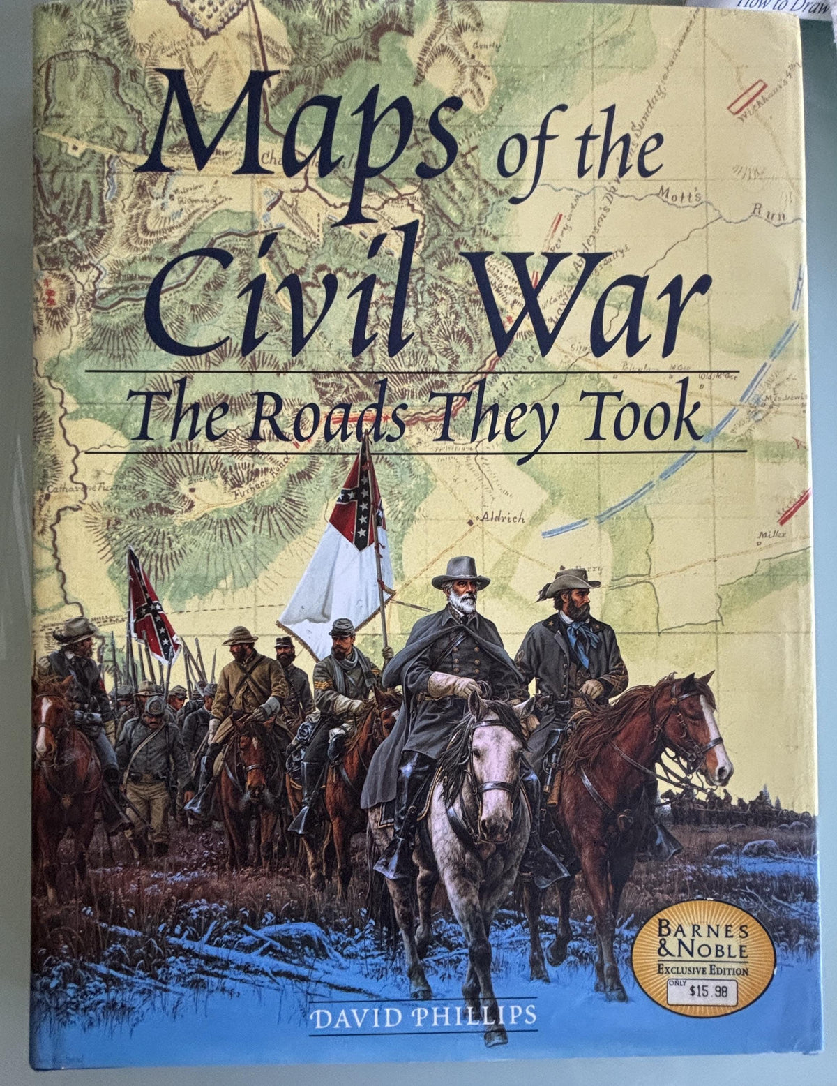 Maps of the Civil War (The Roads They Took):  David Phillips  1999