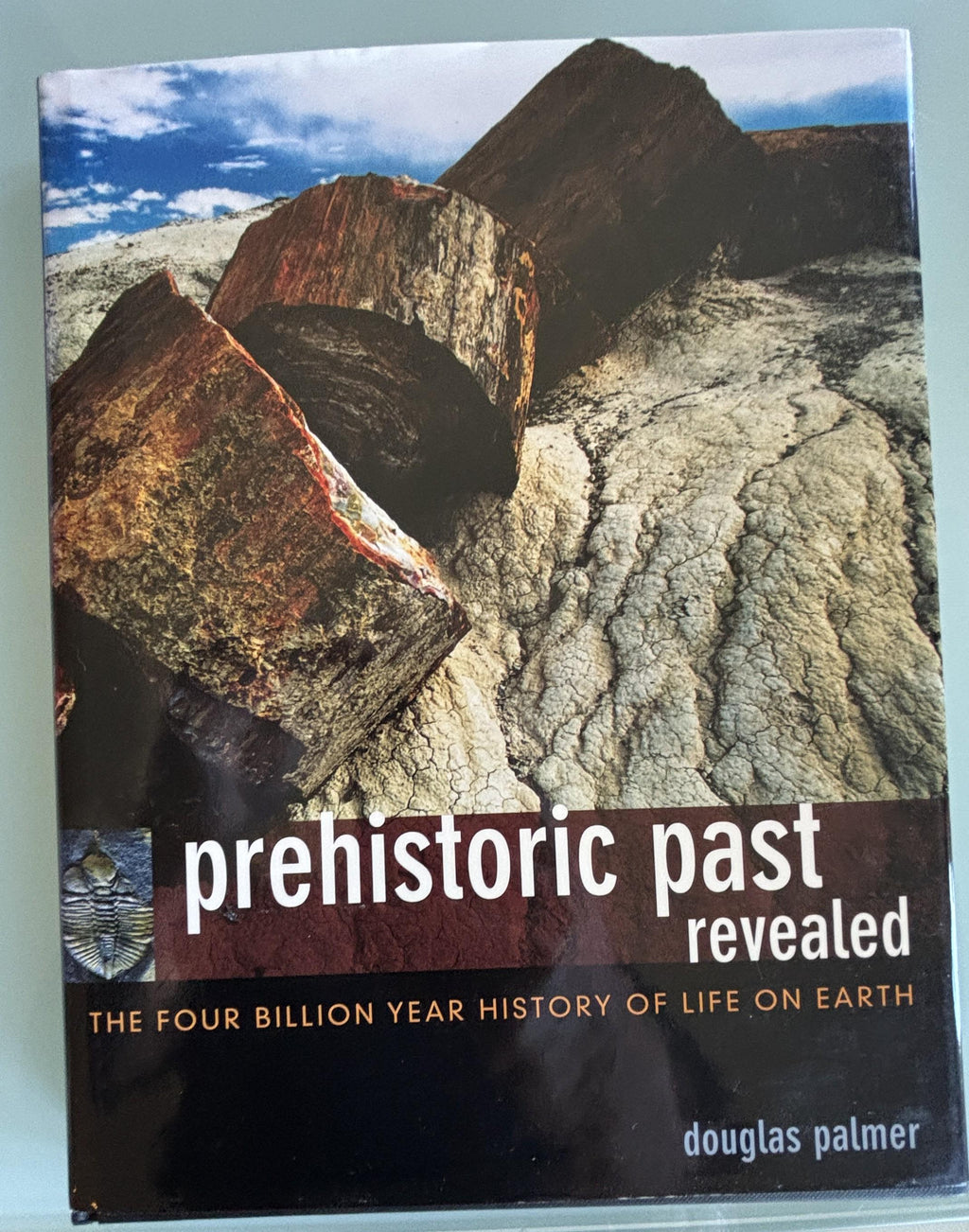 Prehistoric Past Revealed: History of Life on Earth, 2003 First Edition