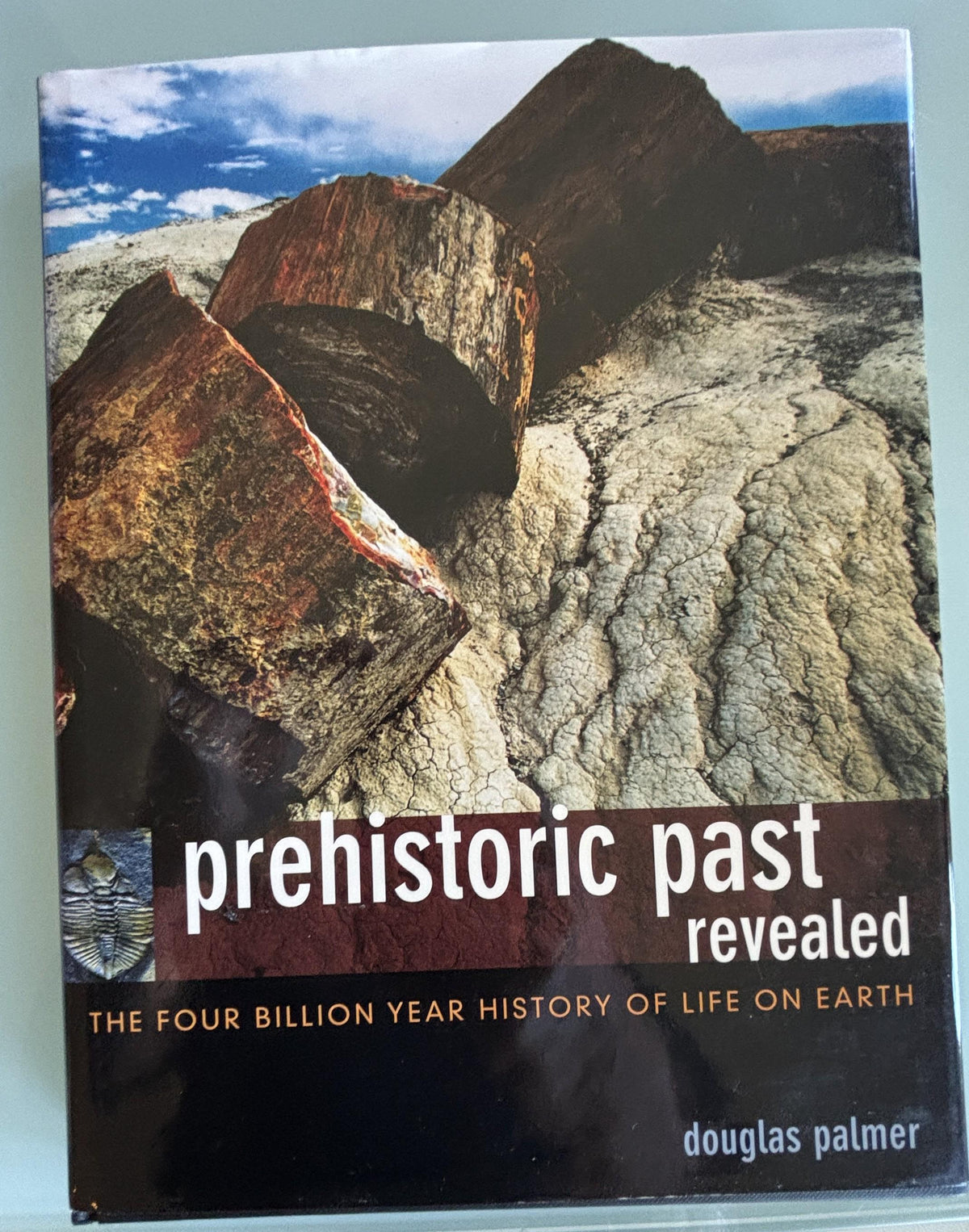 Prehistoric Past Revealed: History of Life on Earth, 2003 First Edition