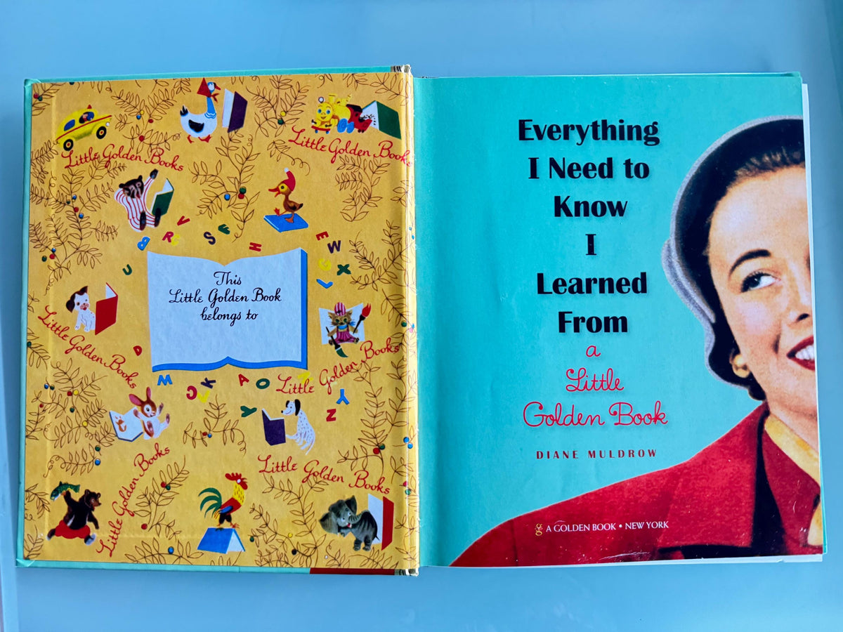 EVERYTHING I Need To Know I Learned From  A Little Golden Book Diane Muldrow