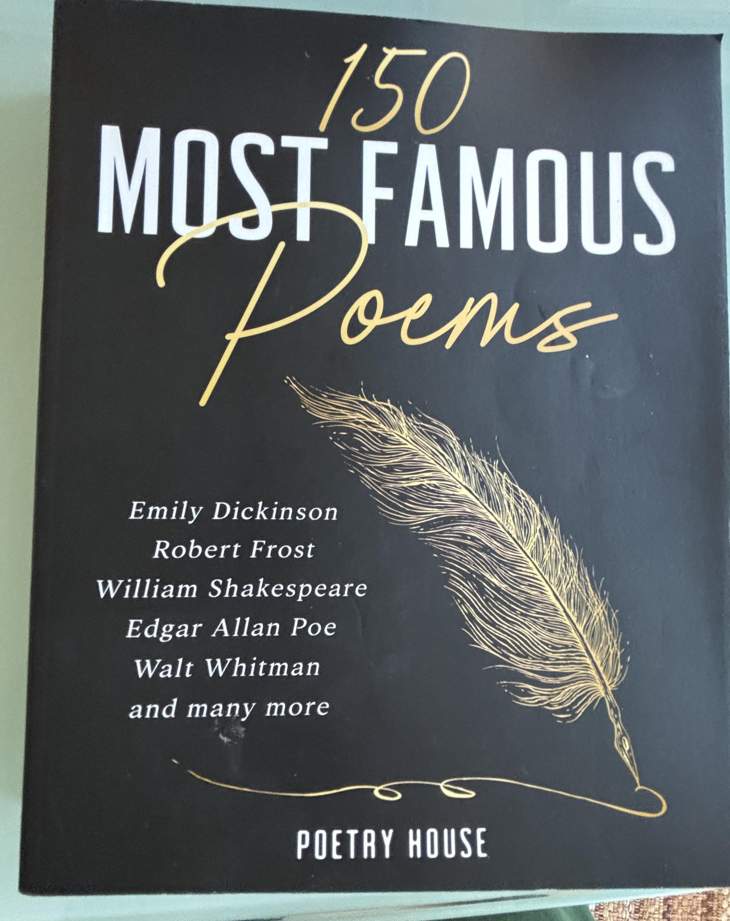 150 Most Famous Poems: Anthology by Dickinson, Frost, Shakespeare