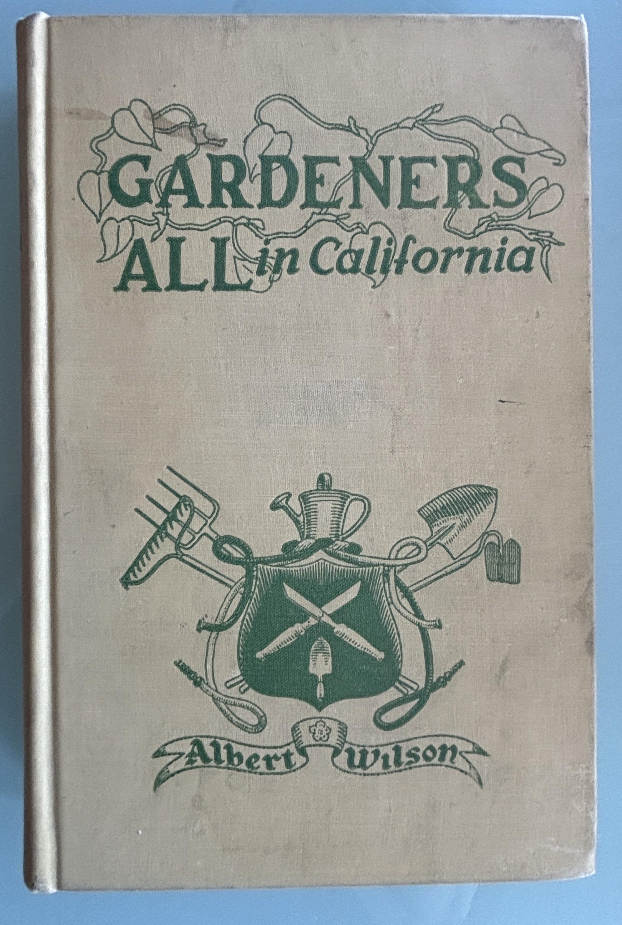 Gardeners ALL in California:  Albert Wilson  **  Signed First Printing 1953  **