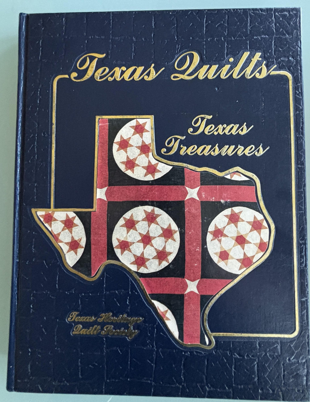 Texas quilts:  Texas Heritage Quilt Society  **  First Printing  **  1986