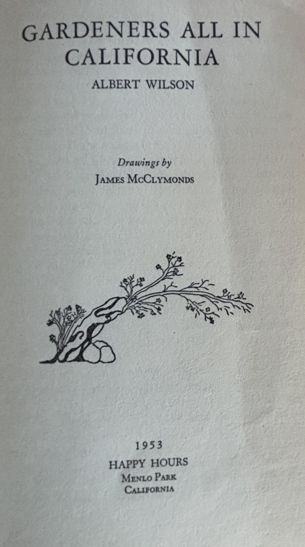 Gardeners ALL in California:  Albert Wilson  **  Signed First Printing 1953  **