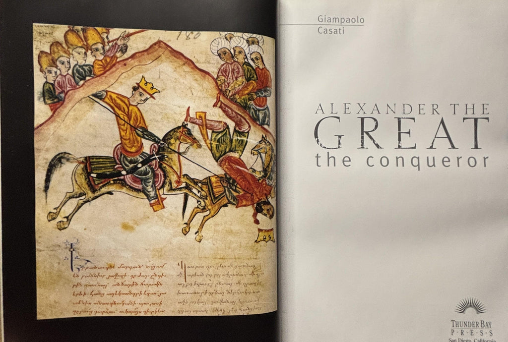 Alexander The GREAT, the conqueror:  Giampaolo Casati