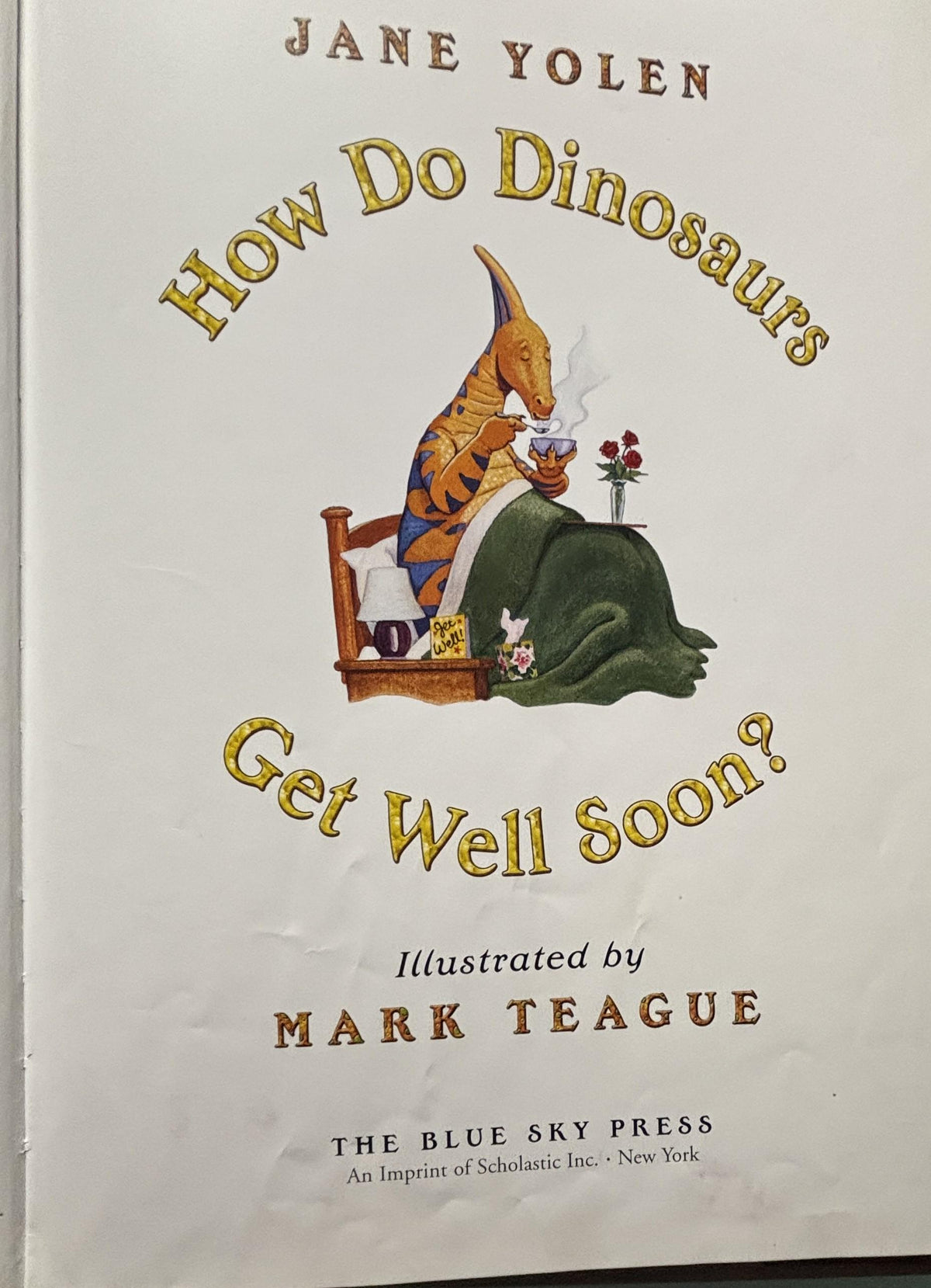 How Do Dinosaurs Get Well Soon?:  Jane Yolen  **  First Edition  **
