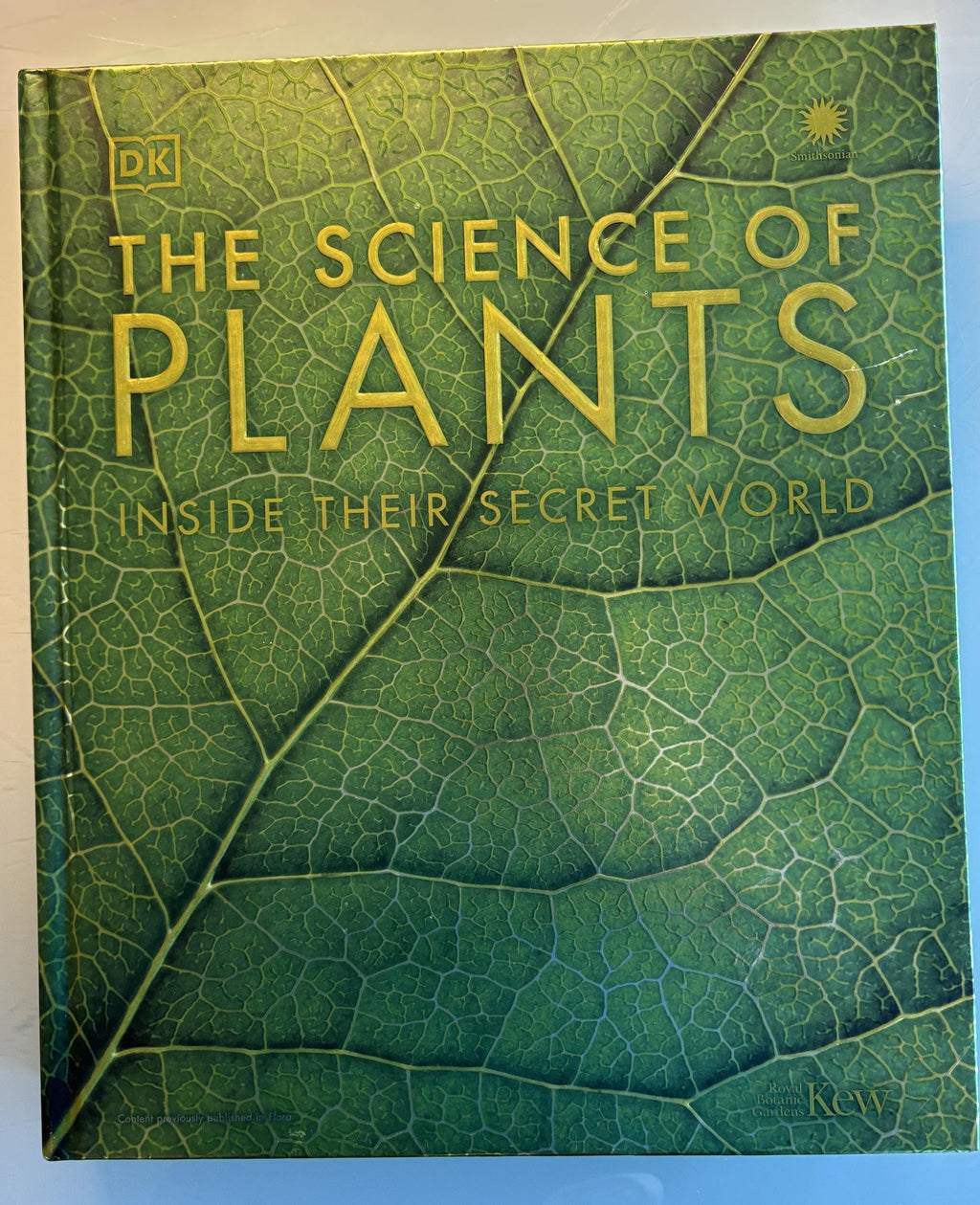 Science of Plants - Inside Their Secret World:  Dorling Kindersley Ltd. (COR) **  First Edition  **
