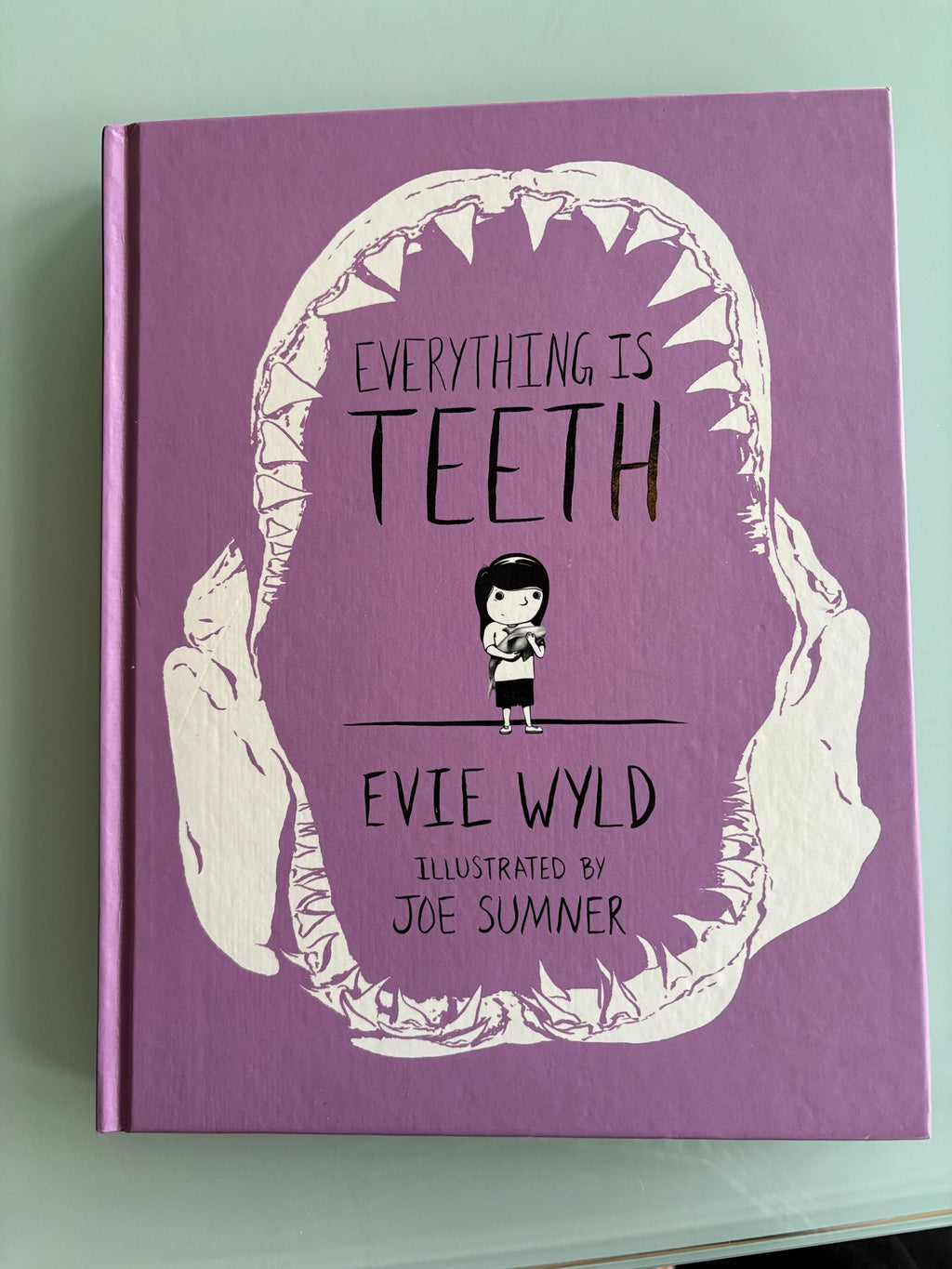 Everything is TEETH:  Evie Wyld  **  FIrst US Edition  **
