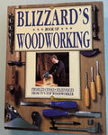 Blizzard's Book of Woodworking:  Richard Blizzard   **  Signed - First Publication **  1991