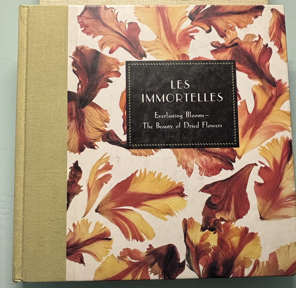 Les Immortelles Everlasting Blooms:  Georgeanne Brennan