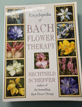 The Encyclopedia of BACH Flower Therapy:  Mechthild Scheffer