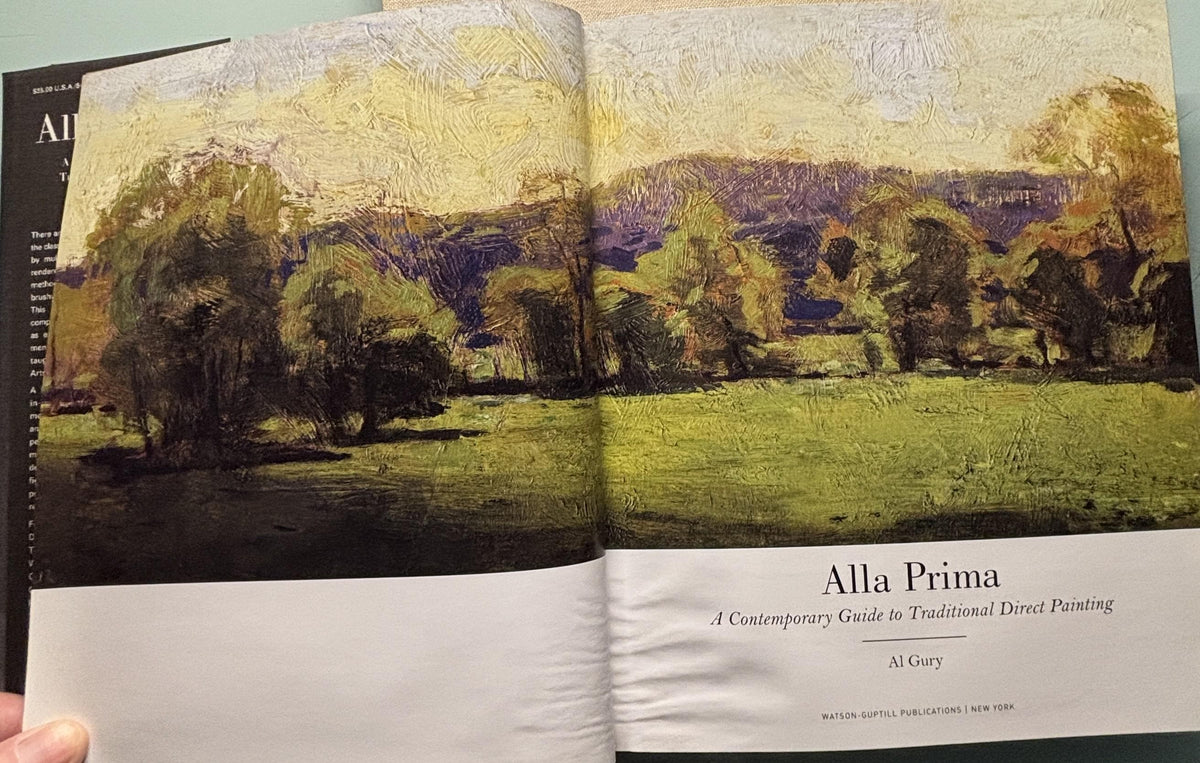 Alla Prima Contemporary Guide to Tradional Direct Painting:  Al Gury  **  FIrst Edition **