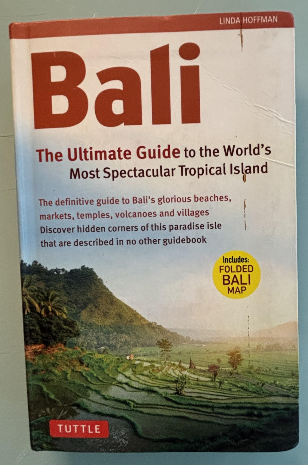 Bali The Ultimate Guide to the World's Most Spectacular Tropical Island:   Linda Hoffman