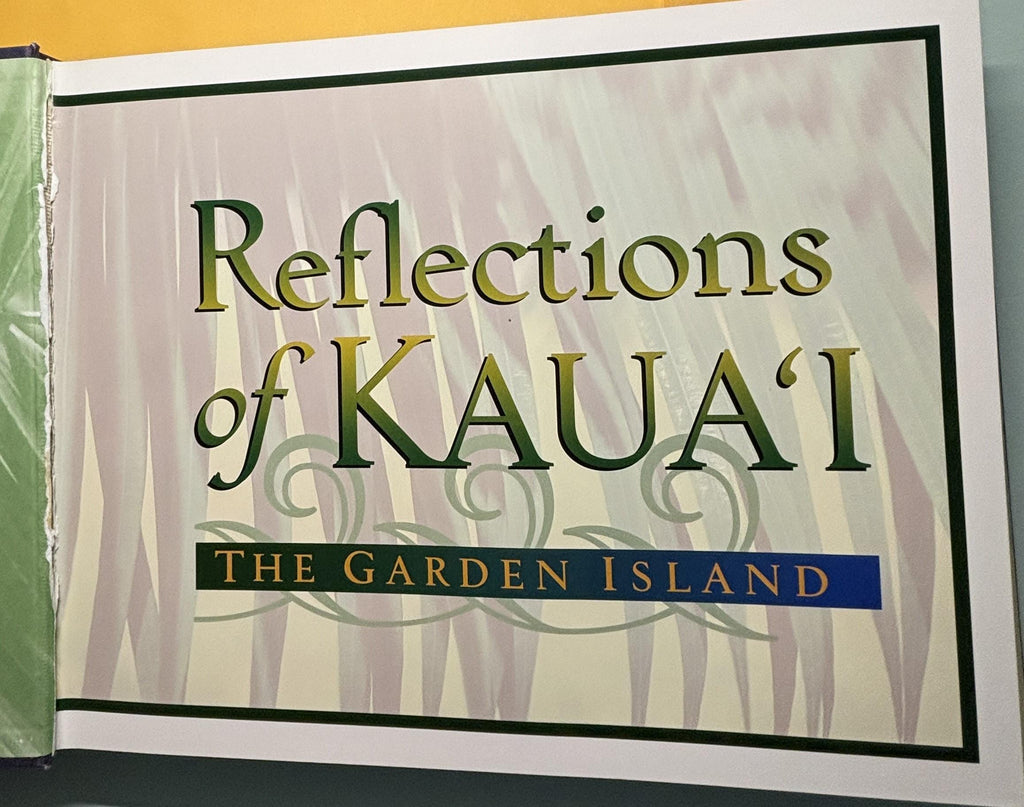 Reflections of KAUAI, The Garden Island:  Tsutsumi, Cheryl Chee  **  First Edition First Printing  **
