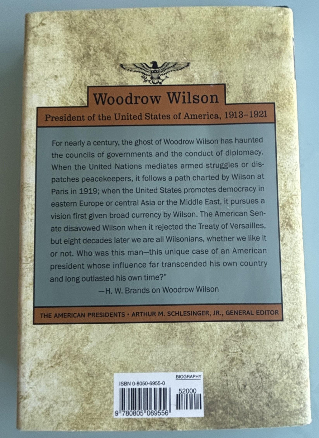 Woodrow Wilson:  H. W. Brands  **  First Edition  **