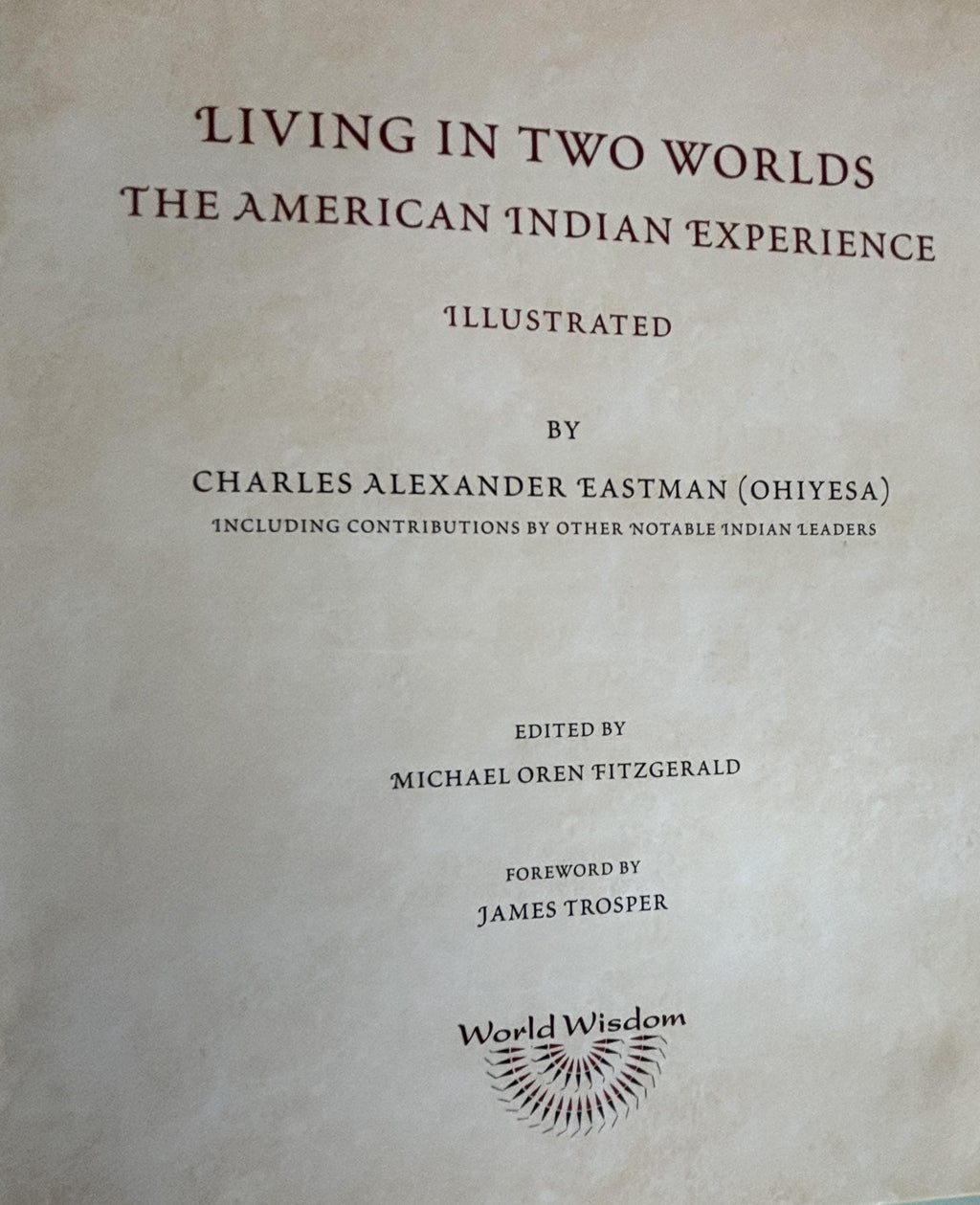 Living in Two Worlds:  The American Indian Experience by Charles Eastman (Ohiyesa)