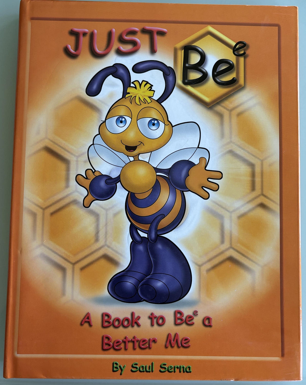 Just Be - A Book to Be a Better Me:  Saul Serna (English & Spanish)  **  Signed by Author  **