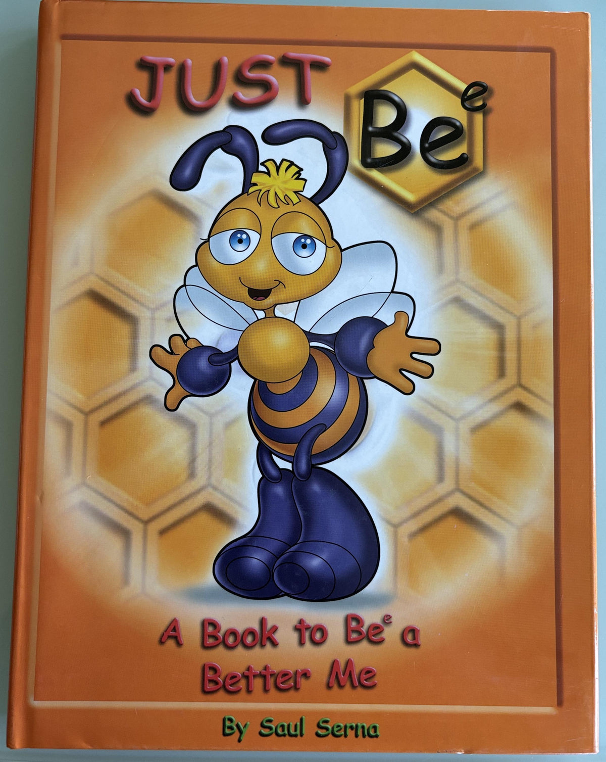 Just Be - A Book to Be a Better Me:  Saul Serna (English & Spanish)  **  Signed by Author  **