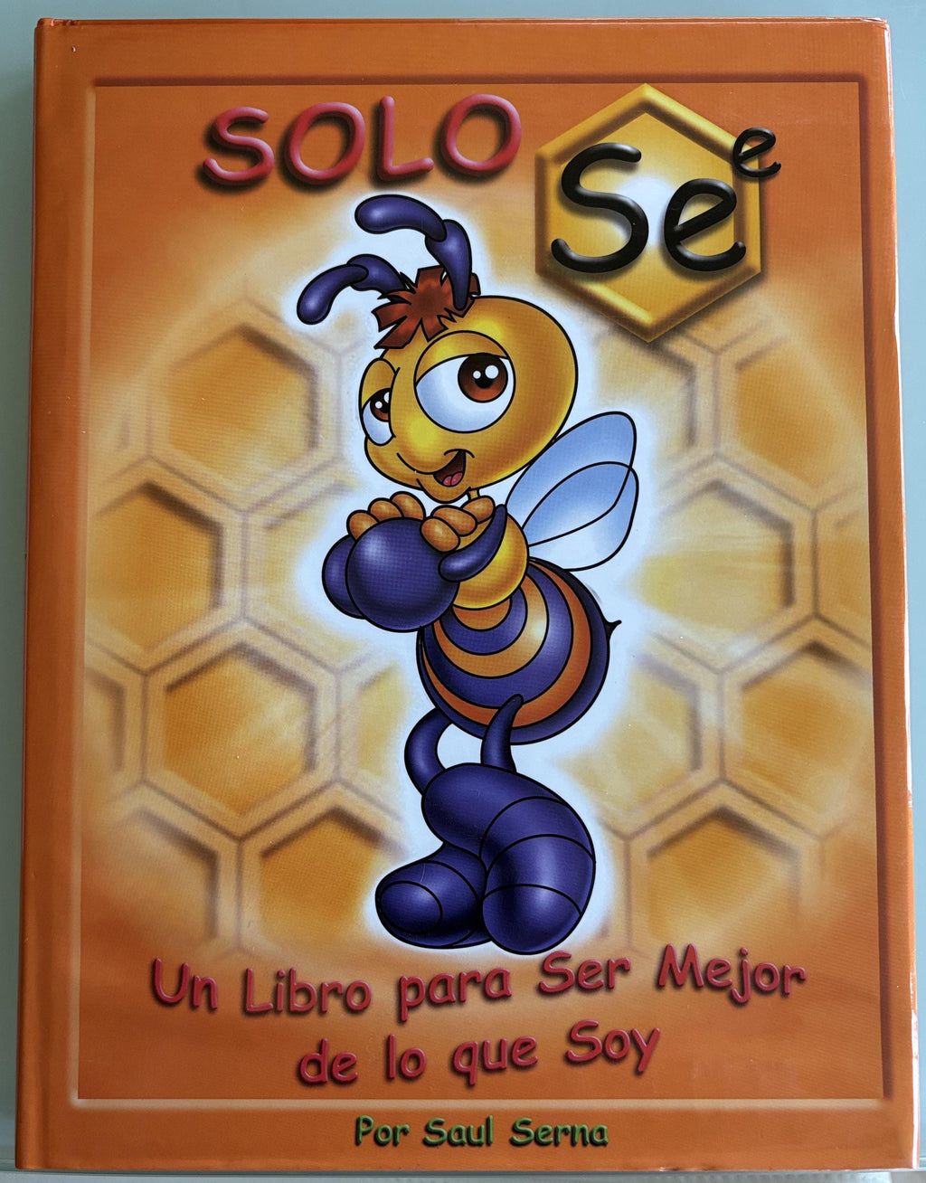 Just Be - A Book to Be a Better Me:  Saul Serna (English & Spanish)  **  Signed by Author  **