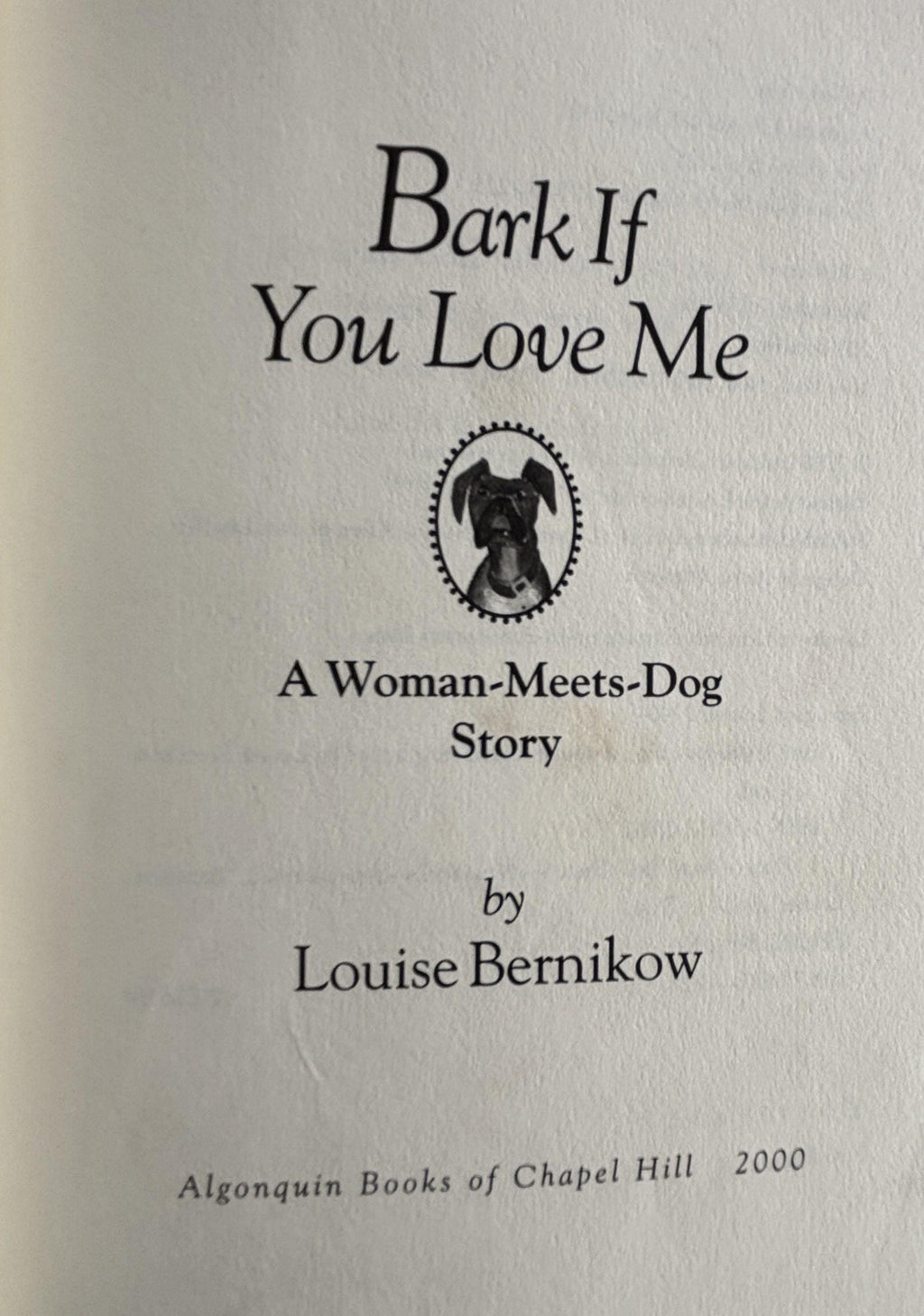 Bark If You Love Me A Woman-Meets-Dog Story:  Louise Bernikow  **  First Edition  **