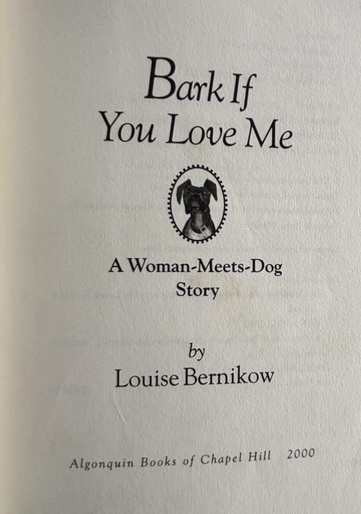 Bark If You Love Me A Woman-Meets-Dog Story:  Louise Bernikow  **  First Edition  **