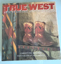 True West - Arts, Traditions, and Clebrations:  Christine Mather  **  FIrst Edition  **   1992
