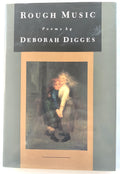 Rough Music Poems by Deborah Digges Hand Picked