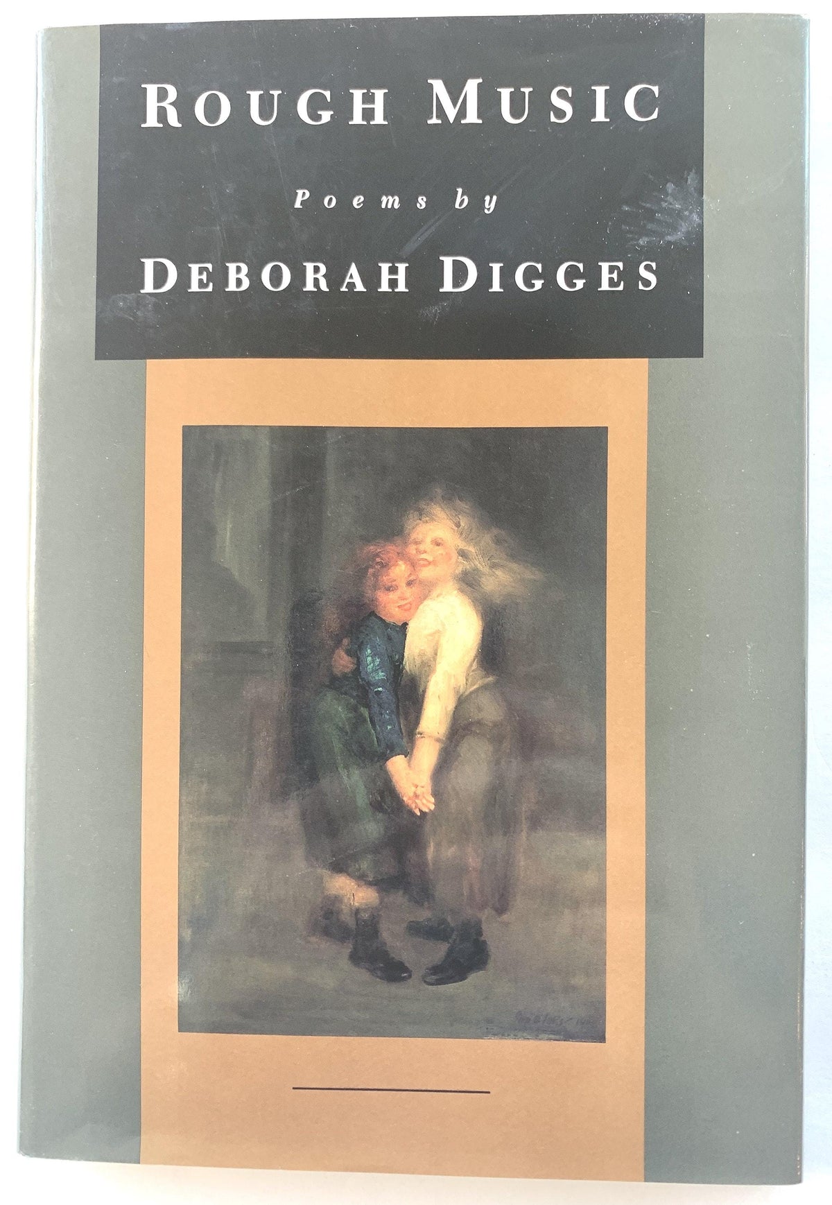 Rough Music Poems by Deborah Digges Hand Picked